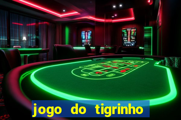 jogo do tigrinho gratis sem deposito